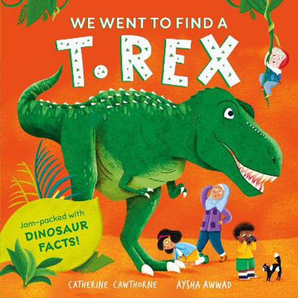 We Went to Find a T. Rex (Paperback) - Catherine Cawthorne